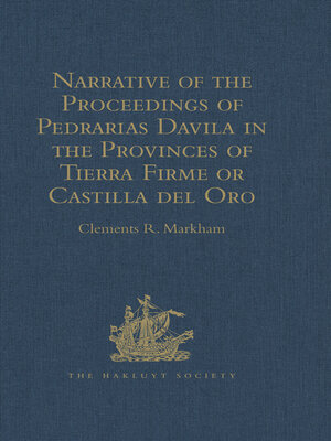 cover image of Narrative of the Proceedings of Pedrarias Davila in the Provinces of Tierra Firme or Castilla del Oro